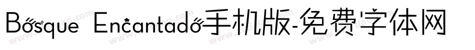 Bosque Encantado手机版字体转换